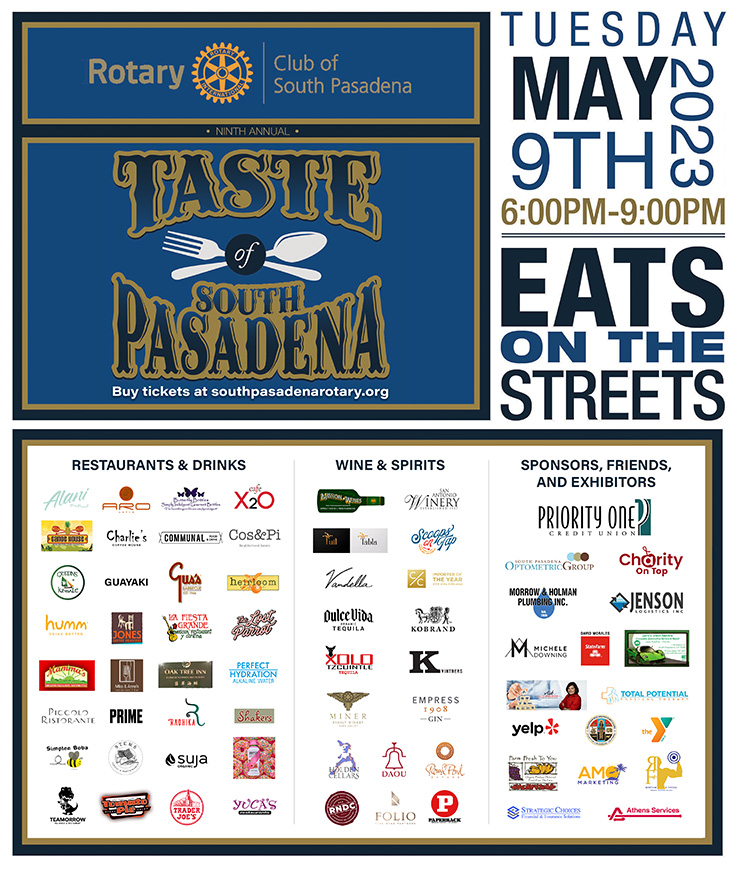 Taste of South Pasadena Event May 9, 2023 Presented by the South Pasadena Rotary Club 